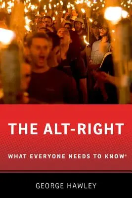 Alt-pravice: Co by měl každý vědět - The Alt-Right: What Everyone Needs to Know