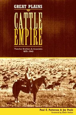 Great Plains Cattle Empire: Thatcher Brothers and Associates (1875-1945)