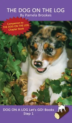 The Dog On The Log: (Step 1) Sound Out Books (systematic decodable) Help Developing Readers, including Those with Dyslexia, Learn to Read (A kutya a naplón) - The Dog On The Log: (Step 1) Sound Out Books (systematic decodable) Help Developing Readers, including Those with Dyslexia, Learn to Read