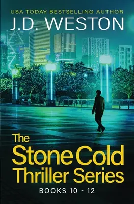 A Stone Cold Thriller sorozat 10-12. könyve: Brit akcióthrillerek gyűjteménye - The Stone Cold Thriller Series Books 10 - 12: A Collection of British Action Thrillers