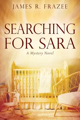 Sara keresése: Egy rejtélyes regény - Searching for Sara: A Mystery Novel