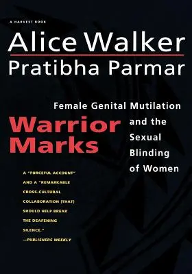 Harcos jelek: A női nemi szervek megcsonkítása és a nők szexuális elvakítása - Warrior Marks: Female Genital Mutilation and the Sexual Blinding of Women