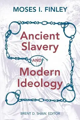 Ősi rabszolgaság és modern ideológia - Ancient Slavery and Modern Ideology
