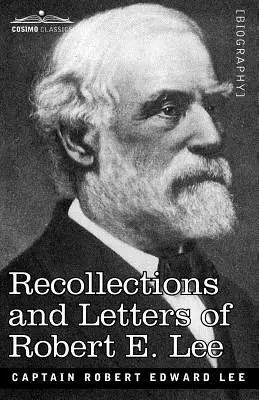 Robert E. Lee visszaemlékezései és levelei - Recollections and Letters of Robert E. Lee