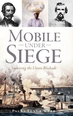 Mobile az ostrom alatt: Túlélni az uniós blokádot - Mobile Under Siege: Surviving the Union Blockade