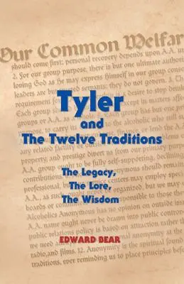 Tyler és a Tizenkét hagyomány: Az örökség, a hagyomány, a bölcsesség Az örökség, a hagyomány, a bölcsesség - Tyler and the Twelve Traditions: The Legacy, the Lore, the Wisdom the Legacy, the Lore, the Wisdom