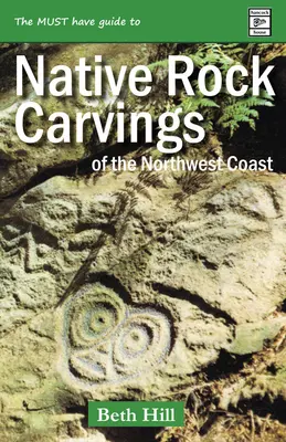 Útmutató az északnyugati partvidék őslakos sziklarajzaihoz: Petroglifák és dörzsölések a Csendes-óceán északnyugati részén - Guide to Indigenous Rock Carvings of the Northwest Coast: Petroglyphs and Rubbings of the Pacific Northwest