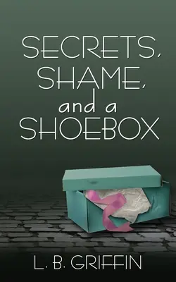 Titkok, szégyen és egy cipősdoboz - Secrets, Shame, and a Shoebox