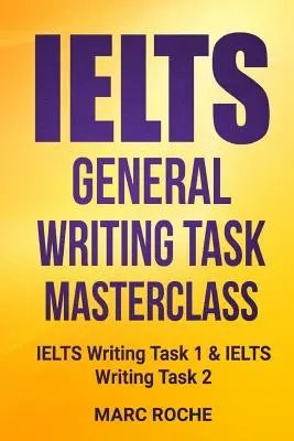 IELTS általános írásbeli feladatok mesterkurzus (R): IELTS Writing Task 1 és IELTS Writing Task 2 - IELTS General Writing Task Masterclass (R): IELTS Writing Task 1 & IELTS Writing Task 2