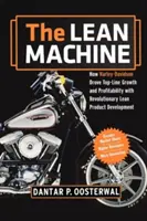 A karcsú gépezet: Hogyan növelte a Harley-Davidson a top-line növekedést és a nyereségességet a forradalmi lean termékfejlesztés segítségével? - The Lean Machine: How Harley-Davidson Drove Top-Line Growth and Profitability with Revolutionary Lean Product Development