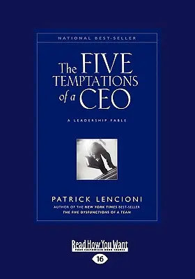 A vezérigazgató öt kísértése: A Leadership Fable (Large Print 16pt) - The Five Temptations of a CEO: A Leadership Fable (Large Print 16pt)