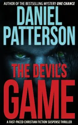 Az ördög játéka: A Fast-Paced Christian Fiction Suspense Thriller - The Devil's Game: A Fast-Paced Christian Fiction Suspense Thriller