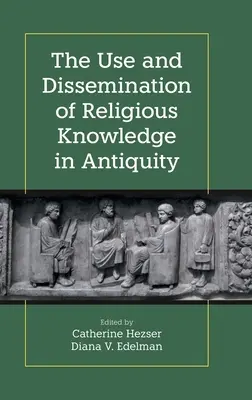 A vallási ismeretek használata és terjesztése az ókorban - The Use and Dissemination of Religious Knowledge in Antiquity