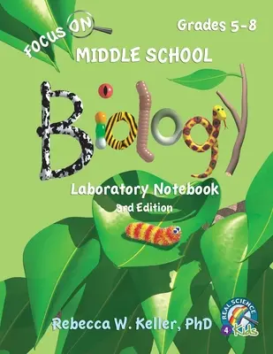 Focus On Middle School Biology Laboratory Notebook, 3. kiadás - Focus On Middle School Biology Laboratory Notebook, 3rd Edition