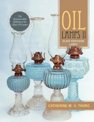 Olajlámpák II: Üveg kerozin lámpák - Oil Lamps II: Glass Kerosene Lamps