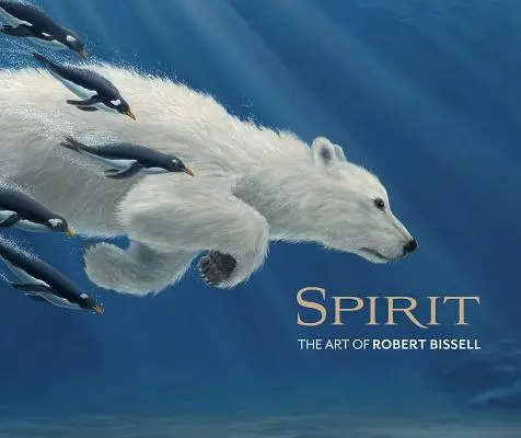 Spirit: Robert Bissell művészete - Spirit: The Art of Robert Bissell