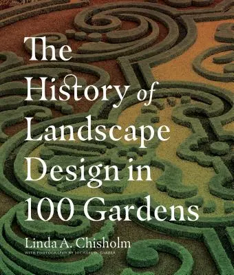 A tájtervezés története 100 kertben - The History of Landscape Design in 100 Gardens