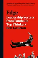 Edge - Tajemství leadershipu od nejlepších myslitelů Footballu - Edge - Leadership Secrets from Footballs's Top Thinkers