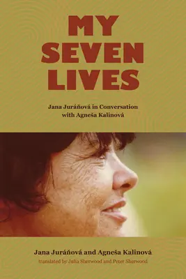 Hét életem: Jana Jurňov beszélgetése Agnesa Kalinovval - My Seven Lives: Jana Jurňov in Conversation with Agnesa Kalinov