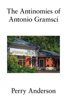 Antonio Gramsci antinómiái - The Antinomies of Antonio Gramsci