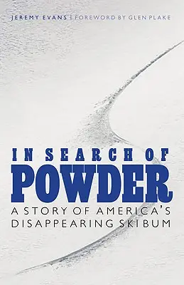 A púdert keresve: A Story of America's Disappearing Ski Bum - In Search of Powder: A Story of America's Disappearing Ski Bum