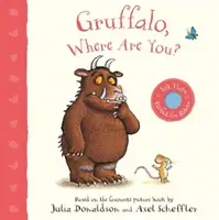 Gruffalo, hol vagy? - Egy filclapos könyv - Gruffalo, Where Are You? - A Felt Flaps Book