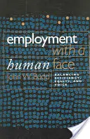 Foglalkoztatás emberi arccal: A hatékonyság, a méltányosság és a véleménynyilvánítás egyensúlya - Employment with a Human Face: Balancing Efficiency, Equity, and Voice