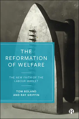 A jólét reformációja: A munkaerőpiac új hite - The Reformation of Welfare: The New Faith of the Labour Market