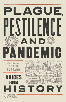 Pestis, járvány és járvány: Hangok a történelemből - Plague, Pestilence and Pandemic: Voices from History