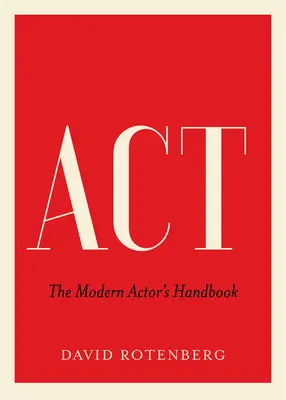 ACT: A modern színész kézikönyve - ACT: The Modern Actor's Handbook