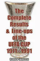 Az UEFA-kupa teljes eredményei és felállása 1971-1991 - Complete Results and Line-ups of the UEFA Cup 1971-1991