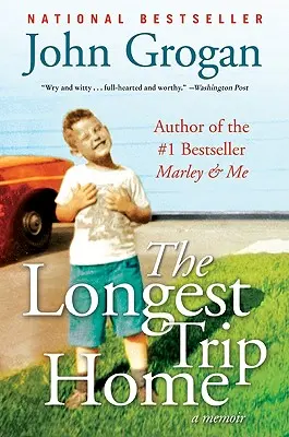 A leghosszabb út hazafelé: A Memoir - The Longest Trip Home: A Memoir