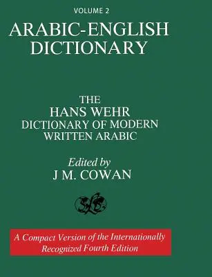 2. kötet: Arab-angol szótár: The Hans Wehr Dictionary of Modern Written Arabic. Negyedik kiadás. - Volume 2: Arabic-English Dictionary: The Hans Wehr Dictionary of Modern Written Arabic. Fourth Edition.