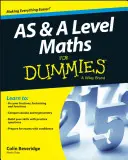 As és a szintű matematika Dummies számára - As and a Level Maths for Dummies