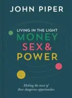 A fényben élni: Pénz, szex és hatalom - Living in the Light: Money, Sex and Power