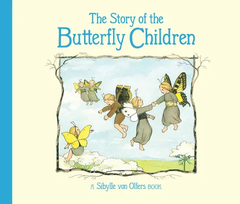 A pillangógyerekek története - The Story of the Butterfly Children