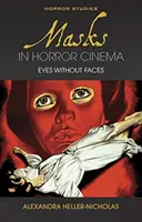 Maszkok a horrorfilmben: Szemek arc nélkül - Masks in Horror Cinema: Eyes Without Faces