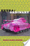 Extra/Ordinary: Craft and Contemporary Art