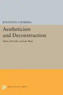 Esztétika és dekonstrukció: Pater, Derrida és de Man - Aestheticism and Deconstruction: Pater, Derrida, and de Man