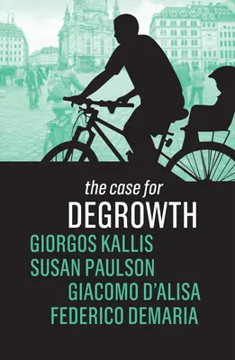 A degrowth melletti érvelés - The Case for Degrowth