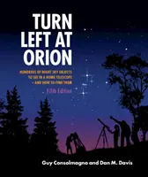 Fordulj balra az Orionnál: Az éjszakai égbolt több száz, otthoni távcsővel is látható objektuma - és hogyan találjuk meg őket - Turn Left at Orion: Hundreds of Night Sky Objects to See in a Home Telescope - And How to Find Them