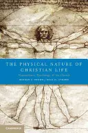 A keresztény élet fizikai természete: Az idegtudomány, a pszichológia és az egyház - The Physical Nature of Christian Life: Neuroscience, Psychology, and the Church