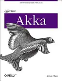 Hatékony Akka: Minták és legjobb gyakorlatok - Effective Akka: Patterns and Best Practices