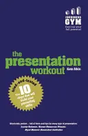 Prezentációs tréning - A 10 kipróbált és bevált lépés, amellyel fejlesztheti előadói képességeit - Presentation Workout - The 10 tried-and-tested steps that will build your presenting skills