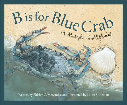 B Is for Blue Crab: A Maryland