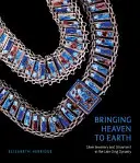 A mennyet a földre hozni: Kínai ezüst ékszerek és díszek a késő Qing-dinasztia idején - Bringing Heaven to Earth: Chinese Silver Jewellery and Ornament in the Late Qing Dynasty