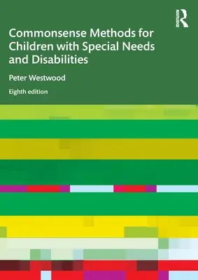 Közérthető módszerek a sajátos nevelési igényű és fogyatékossággal élő gyermekek számára - Commonsense Methods for Children with Special Needs and Disabilities