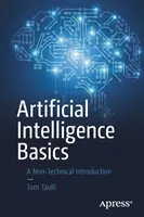 Mesterséges intelligencia alapjai: Nem technikai bevezetés - Artificial Intelligence Basics: A Non-Technical Introduction