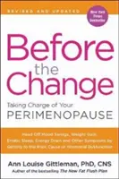 A változás előtt: A perimenopauza kezelése - Before the Change: Taking Charge of Your Perimenopause