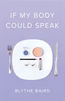 Ha a testem beszélni tudna - If My Body Could Speak